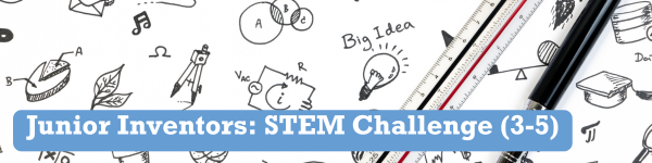 Junior Inventors: STEM Challenge